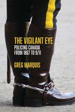 The Vigilant Eye – Policing Canada from 1867 to 9/11