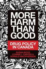 More Harm Than Good – Drug Policy in Canada