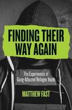 Finding Their Way Again – The Experiences of Gang–Affected Refugee Youth