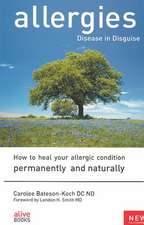 Allergies: How to Heal Your Allergic Condition Permanently and Naturally