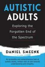 Autistic Adults: Exploring the Forgotten End of the Spectrum