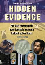 Hidden Evidence: 50 True Crimes and How Forensic Science Helped Solve Them