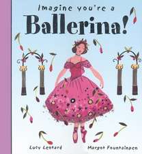 Imagine You're a Ballerina