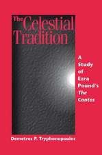 The Celestial Tradition: A Study of Ezra Poundas the Cantos