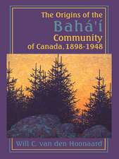 The Origins of the Bahá'í Community of Canada, 1898-1948