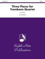 Three Pieces for Trombone Quartet: Score & Parts