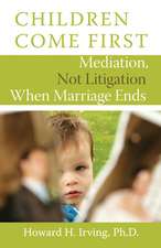 Children Come First: Mediation, Not Litigation When Marriage Ends