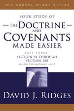 The Doctrine and Covenants Made Easier, Part 3: Section 94 Through Section 138