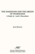 The Hasideans and the Origin of Pharisaism