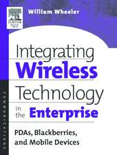 Integrating Wireless Technology in the Enterprise: PDAs, Blackberries, and Mobile Devices