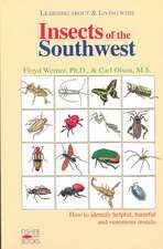 Insects Of The Southwest: How to Identify Helpful, Harmful, and Venomous Insects