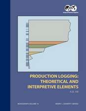 Production Logging - Theoretical and Interpretive Elements: Monograph 14