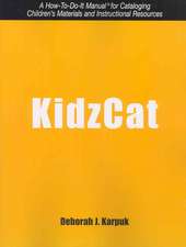 Kidzcat: A How-To-Do-It Manual for Cataloging Children's Materials and Instructional Resources