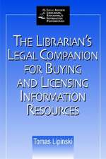 Librarian's Legal Companion for Licensing Information Resources and Legal Services