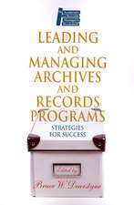 Leading and Managing Archives and Records Programs: Strategies for Success