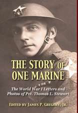 The Story of One Marine: The World War I Letters of Pvt. Thomas L. Stewart