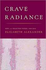 Crave Radiance: New and Selected Poems 1990-2010