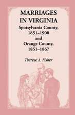 Marriages in Virginia, Spotsylvania County 1851-1900 and Orange County, 1851-1867