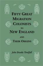 Fifty Great Migration Colonists to New England & Their Origins