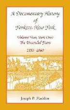 A Documentary History of Yonkers, New York, Volume Two, Part One: The Unsettled Years, 1853-1860