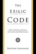 The Exilic Code: Ciphers, Word Links, and Dating in Exilic and Post-Exilic Biblical Literature