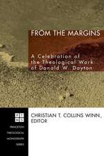 From the Margins: A Celebration of the Theological Work of Donald W. Dayton