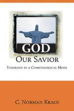 God Our Savior: Theology in a Christological Mode