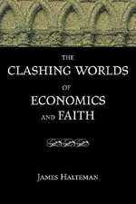 The Clashing Worlds of Economics and Faith