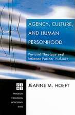 Agency, Culture, and Human Personhood: Pastoral Thelogy and Intimate Partner Violence