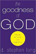 The Goodness of God: Theology, the Church, and Social Order