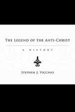 The Legend of the Anti-Christ: A History