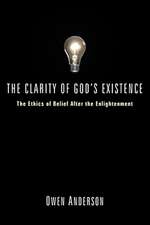 The Clarity of God's Existence: The Ethics of Belief After the Enlightenment