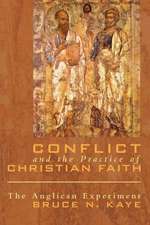 Conflict and the Practice of Christian Faith: The Anglican Experiment