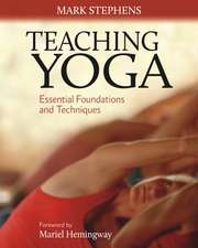 Teaching Yoga: Essential Foundations and Techniques