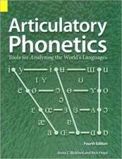 Articulatory Phonetics: Tools for Analyzing the World's Languages, 4th Edition