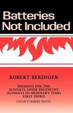 Batteries Not Included: Sermons for the Sundays After Pentecost (Sundays in Ordinary Time) First Third Cycle C Gospel Texts