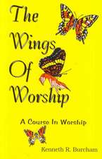 Wings of Worship: A Course in Worship