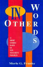 In Other Words: 12 Short Stories Based on New Testament Parables