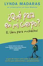 Que pasa en mi cuerpo? El libro para muchachos