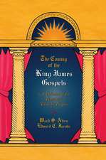 The Coming of the King James Gospels: A Collection of the Translators’ Work-in-Progress