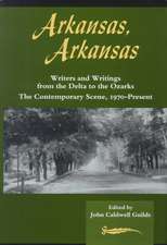 Arkansas, Arkansas Volume 2: Writers and Writings from the Delta to the Ozarks,The Contemporary Scene, 1970–present