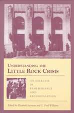 Understanding the Little Rock Crisis: An Exercise in Remembrance and Reconciliation