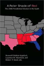 A Paler Shade of Red: The 2008 Presidential Election in the South