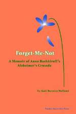 Forget-Me-Not: A Memoir of Anne Bashkiroff's Alzheimer's Crusade