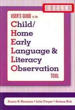 User's Guide to the Child/Home Early Language & Literacy Observation: tool