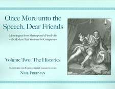 Once More Unto the Speech, Dear Friends Volume Two: The Histories