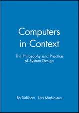 Computers in Context – The Philosophy and Practice of System Design