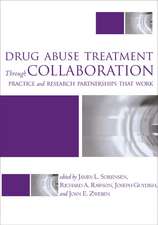 Drug Abuse Treatment Through Collaboration: Practice and Research Partnerships That Work