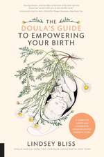 The Doula's Guide to Empowering Your Birth