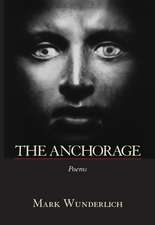 The Anchorage: Poems